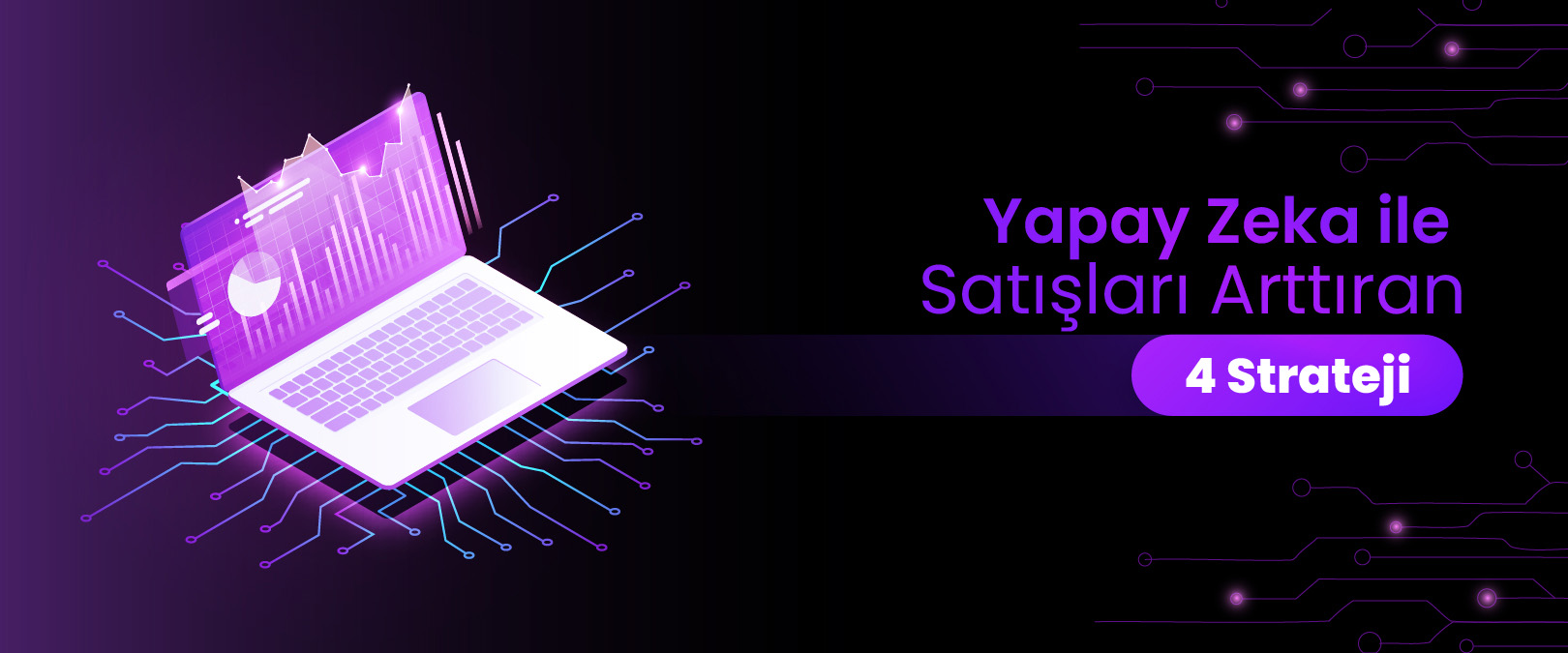 Yapay Zeka ile Satışları Artıran 4 Strateji